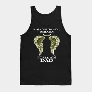 Father (2) I have a Guardian Angel - I call him DAD Tank Top
